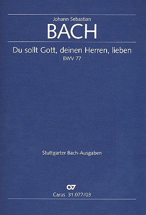 Du sollt Gott, deinen Herren, lieben&nbsp;&nbsp;Kantate Nr.77 BWV77&nbsp;&nbsp;Klavierauszug (dt/en)