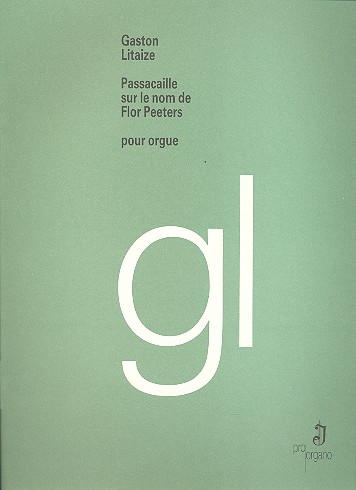 Passacaille sur le nom de Flor Peeters &nbsp;&nbsp;pour orgue&nbsp;&nbsp;