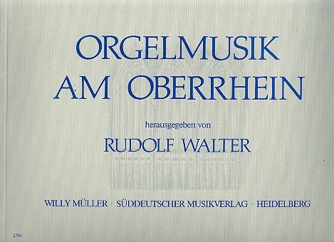 Orgelmusik am Oberrhein&nbsp;&nbsp;&nbsp;&nbsp;