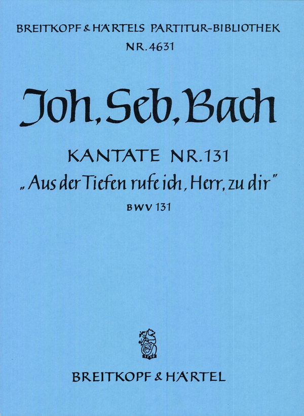 Aus der Tiefe rufe ich Herr&nbsp;&nbsp;Kantate Nr.131 BWV131&nbsp;&nbsp;Partitur (dt)