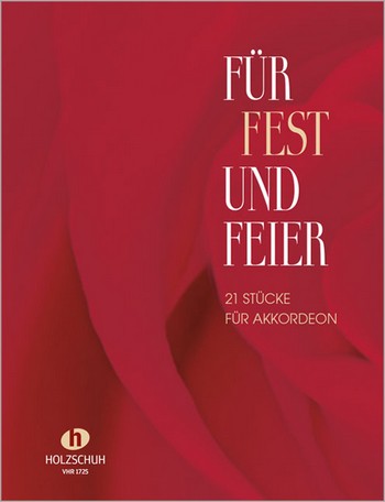 Für Fest und Feier Weltbekannte&nbsp;&nbsp;Melodien für Klavier oder Akkordeon&nbsp;&nbsp;