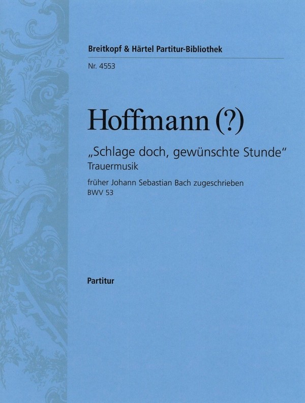 Schlage doch gewünschte Stunde&nbsp;&nbsp;Kantate Nr.53 BWV53&nbsp;&nbsp;Partitur (dt)