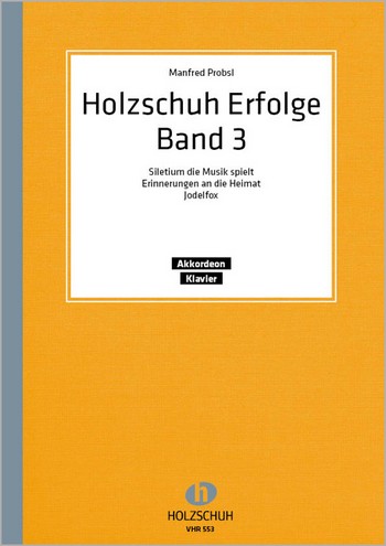 Holzschuh Erfolge Band 3 für&nbsp;&nbsp;Akkordeon/Klavier&nbsp;&nbsp;4 Stimmen