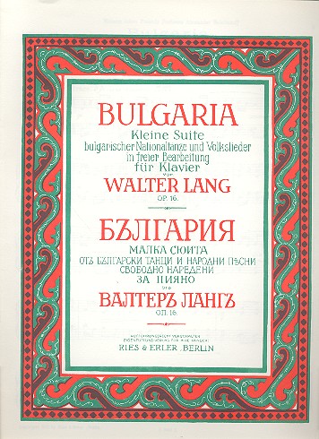 Bulgaria op.16 Kleine Suite  bulgarischer Nationaltänze und  Volkslieder für Klavier