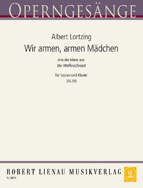 Wir armen armen Mädchen (aus 'Der Waffenschmied')  für Sopran und Klavier  