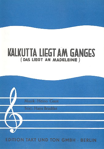 Kalkutta liegt am Ganges:&nbsp;&nbsp;Einzelausgabe Gesang und Klavier&nbsp;&nbsp;