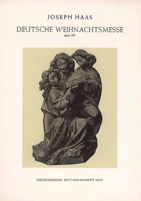 Deutsche Weihnachtsmesse op. 105  für gemischten Chor (unisono, Volksgesang) mit Orgel oder kleinem Orch  Orgelauszug