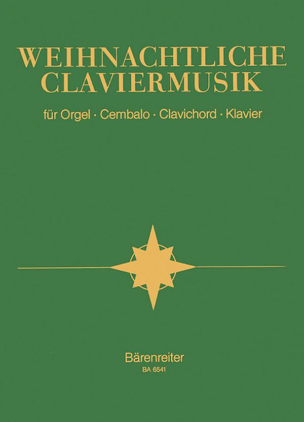 Weihnachtliche Claviermusik&nbsp;&nbsp;für Orgel, Cembalo, Clavichord, Klavier&nbsp;&nbsp;