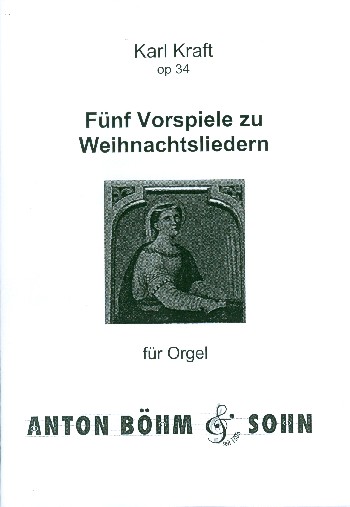 5 Vorspiele zu Weihnachtsliedern op.34  für Orgel  