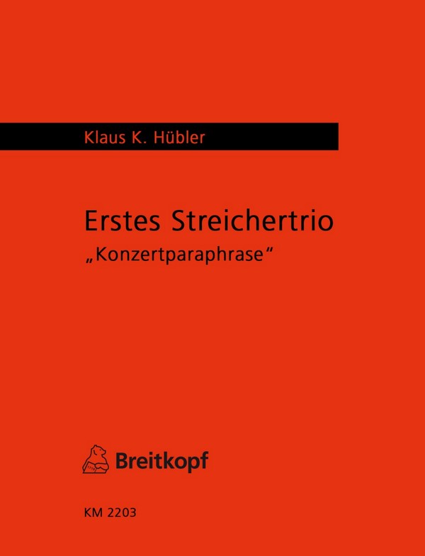 Erstes Streichtrio - Konzertparaphrase (1980/81)  für Violine, Viola und Violoncello  Partitur und Stimmen