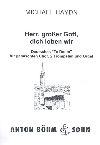 Herr, grosser Gott dich loben wir  für gem Chor, 2 Trompeten in B und Orgel  Partitur (dt)