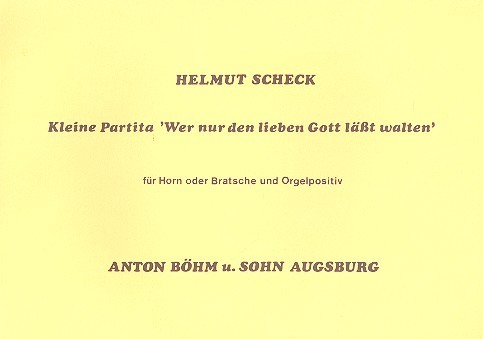 Wer nur den lieben Gott lässt walten - Kleine Partita &nbsp;&nbsp;für Horn und Orgel&nbsp;&nbsp;