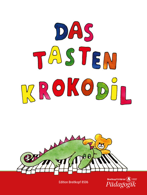 Das Tastenkrokodil - Leichte Klavierstücke für Kinder&nbsp;&nbsp;für Klavier&nbsp;&nbsp;