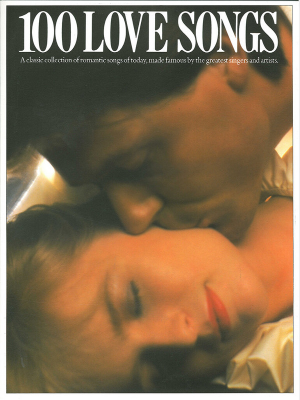 100 Love Songs: Songbook&nbsp;&nbsp;piano/voice/guitar&nbsp;&nbsp;