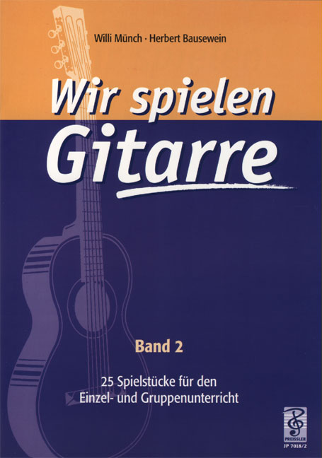 Wir spielen Gitarre Band 2  25 Spielstücke für den Einzel-  und Gruppenunterricht