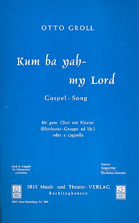 Kum ba yah my Lord Gospel-Song  für gem Chor und Klavier  Chorpartitur