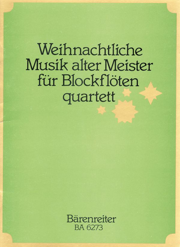 Weihnachtliche Musik alter Meister&nbsp;&nbsp;für 4 Blockflöten (SATB)&nbsp;&nbsp;Spielpartitur