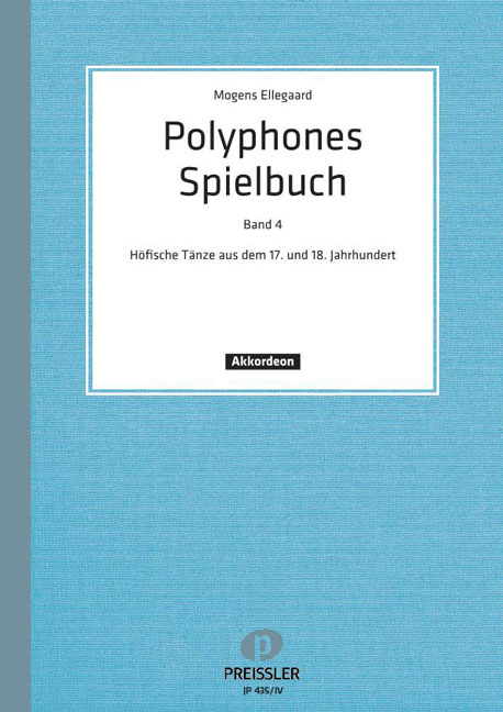 Polyphones Spielbuch Band 4&nbsp;&nbsp;für Akkordeon (höfische Tänze&nbsp;&nbsp;17. und 18. Jahrhundert)