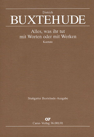 Alles, was ihr tut, mit Worten oder mit Werken BuxWV4&nbsp;&nbsp;für Soli, gem Chor und Streicher&nbsp;&nbsp;Partitur (dt/en)