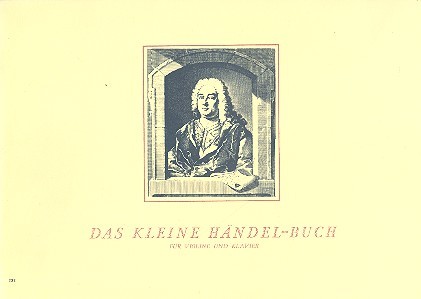 Das kleine Händel-Buch&nbsp;&nbsp;für Violine (1. Lage) und Klavier&nbsp;&nbsp;