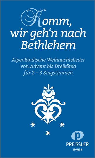 Komm wir geh'n nach Bethlehem&nbsp;&nbsp;Die schönsten Lieder für die&nbsp;&nbsp;Weihnachtszeit