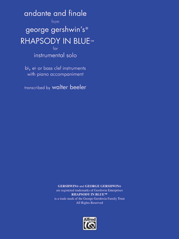 Rhapsody in Blue Andante and&nbsp;&nbsp;finale for Bb, Eb or bass clef&nbsp;&nbsp;instrument and piano   score and 3 parts