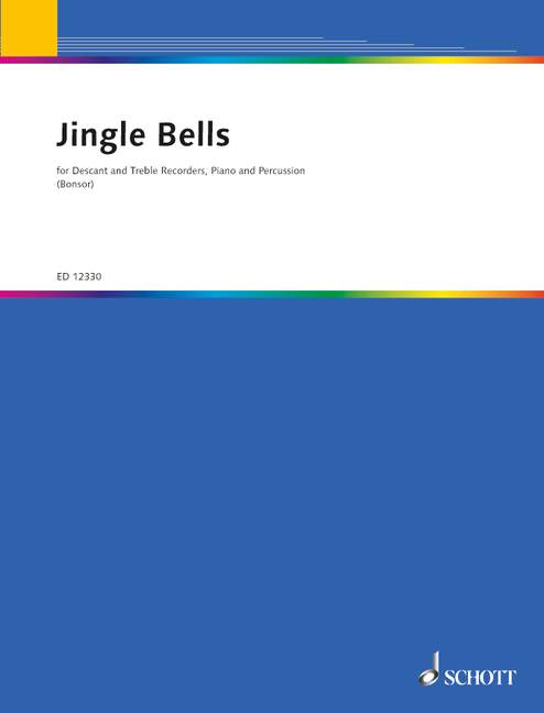 Jingle bells&nbsp;&nbsp;for descant and treble recorders, piano and percussion&nbsp;&nbsp;Score