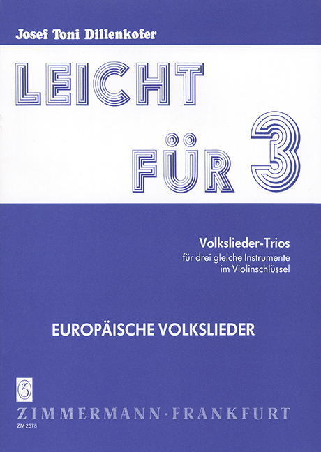 Leicht für drei Volkslieder-Trios&nbsp;&nbsp;für 3 gleiche Instrumente&nbsp;&nbsp;Partitur und 2 Stimmen
