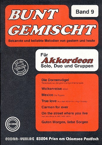 Bunt gemischt Band 9 für Akkordeon  Bekannte und beliebte Melodien von  gestern und heute