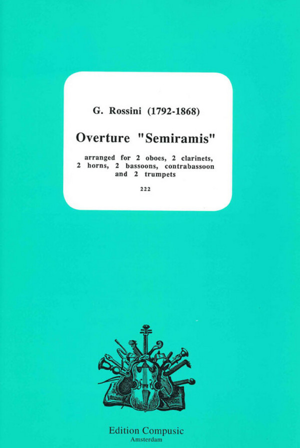 OVERTURE SEMIRAMIS ARR. FOR 2 OB.&nbsp;&nbsp;2 CLAR., 2 HORNS, 2 BASSOONS, CON-&nbsp;&nbsp;TRABASSOON, 2 TRP.  -SCORE+11PARTS-
