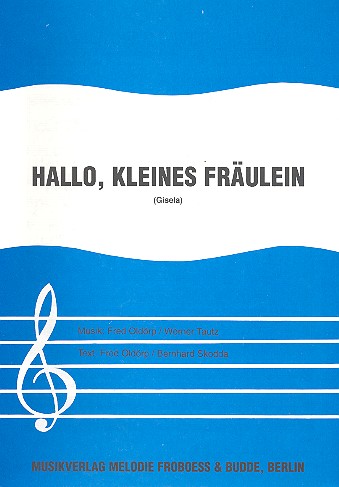 Hallo kleines Fräulein:  Einzelausgabe Gesang und KLavier  