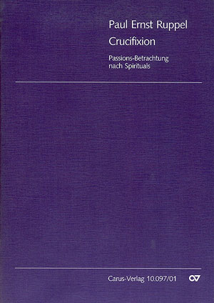 Crucifixion für Sprecher,&nbsp;&nbsp;Vorsänger (Tenor), Chor, Posaune&nbsp;&nbsp;und Kontrabass,   Partitur