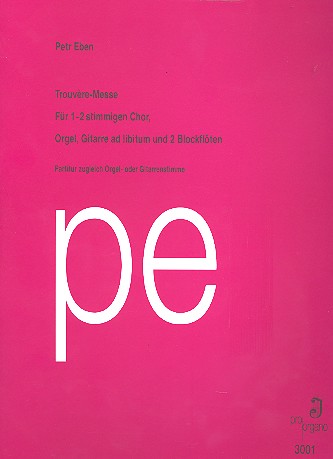 Trouvère Messe  für 1-2stg Chor, Orgel, Gitarre ad lib und 2 Blockflöten  Partitur (= Orgel- oder Gitarrenstimme)