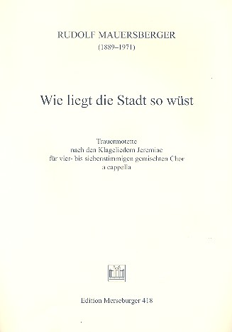 Wie liegt die Stadt so wüst&nbsp;&nbsp;für gem Chor a cappella&nbsp;&nbsp;Partitur