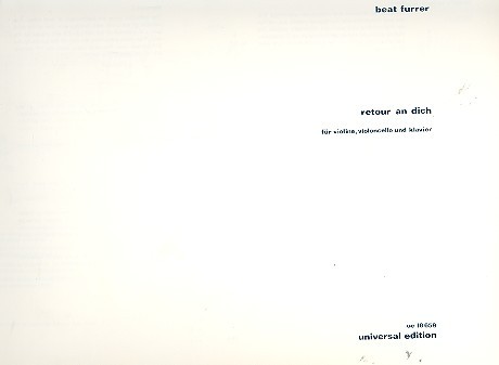 Retour an dich für Violine,  Violoncello und Klavier  