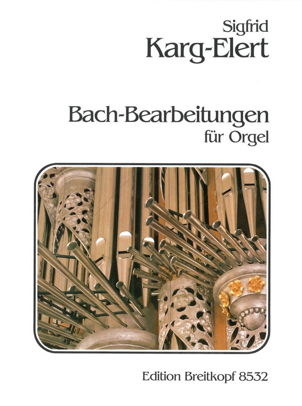 Bach-Bearbeitungen&nbsp;&nbsp;für Orgel&nbsp;&nbsp;