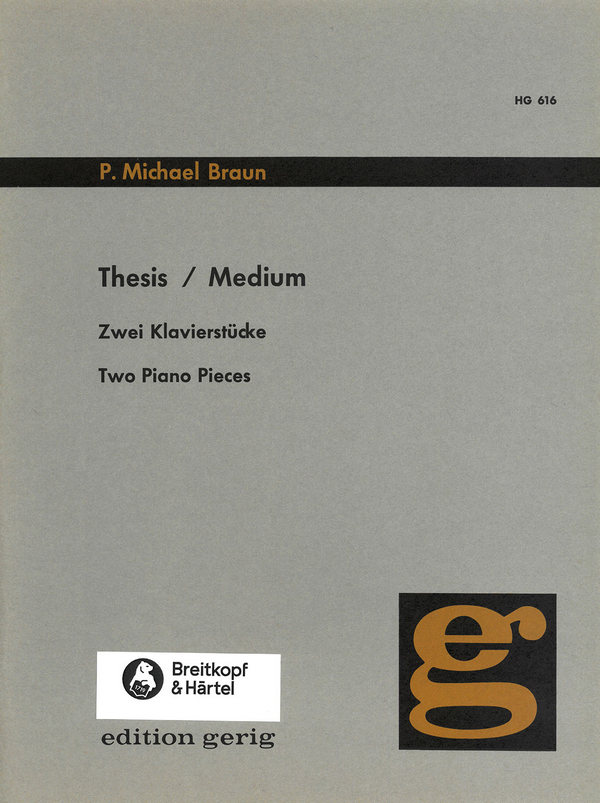 Thesis / Medium ( 2 Klavierstücke)&nbsp;&nbsp;für Klavier&nbsp;&nbsp;