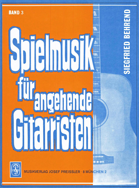Spielmusik für angehende Gitarristen&nbsp;&nbsp;Band 3 für 1-3 Gitarren&nbsp;&nbsp;