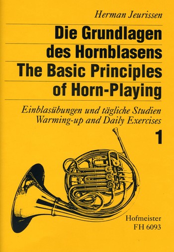 Die Grundlagen des Hornblasens  Band 1 Einblasübungen und  tägliche Studien