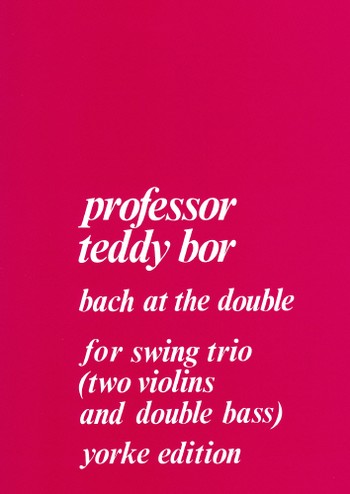 Bach at the double  for 2 violins and double bass  score and parts