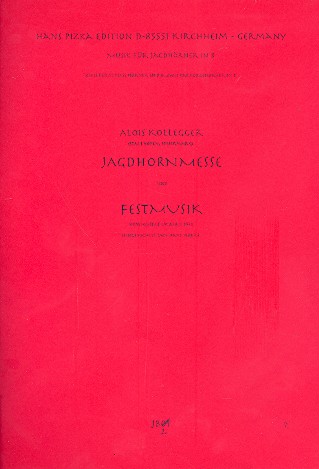 Jagdhornmesse  und  Festmusik&nbsp;&nbsp;für Fürst-Pless-Hörner in B und Parforcehörner in B&nbsp;&nbsp;Partitur und Stimmen