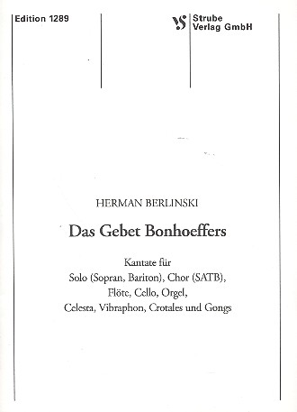 Das Gebet Bonhoeffers Kantate&nbsp;&nbsp;für Sopran, gem Chor und verschiedene&nbsp;&nbsp;Instrumente,   Partitur