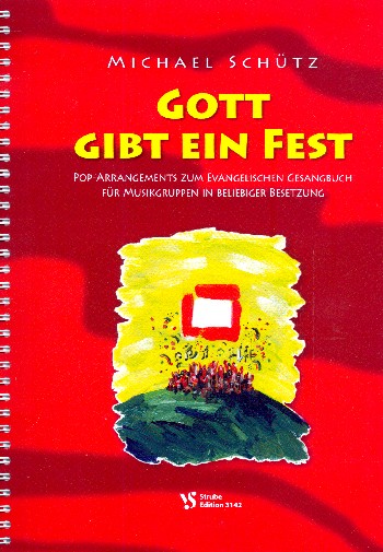 Gott gibt ein Fest&nbsp;&nbsp;für Musikgruppen in beliebiger Besetzung&nbsp;&nbsp;Partitur, Ringbindung