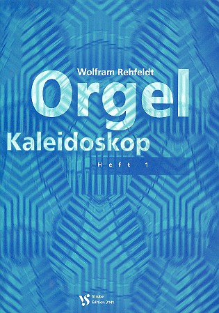 Orgel Kaleidoskop Band 1 - 11 freie Orgelstücke&nbsp;&nbsp;für Orgel&nbsp;&nbsp;