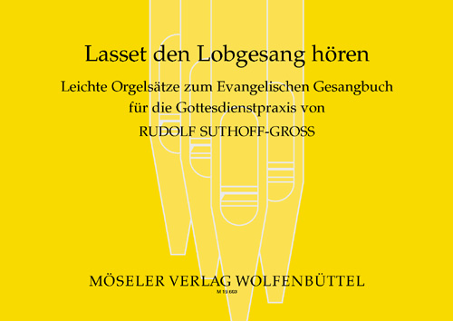 Lasset den Lobgesang hören&nbsp;&nbsp;Leichte Orgelsätze zum EG&nbsp;&nbsp;für die Gottesdienstpraxis