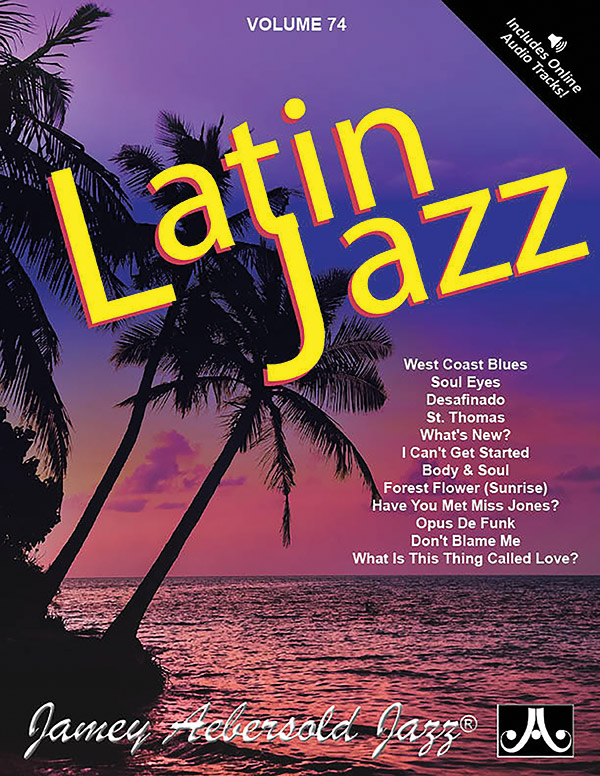 Latin Jazz (+CD): Playalong&nbsp;&nbsp;Book for all Instruments&nbsp;&nbsp;A new Approach to Jazz Improvisation vol.74