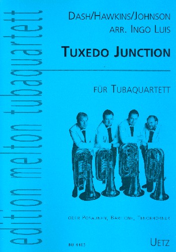Tuxedo Junction&nbsp;&nbsp;für 4 Tuben (Posaunen, Baritone, Tenorhörner)&nbsp;&nbsp;Partitur und 10 (Alternativ-)stimmen