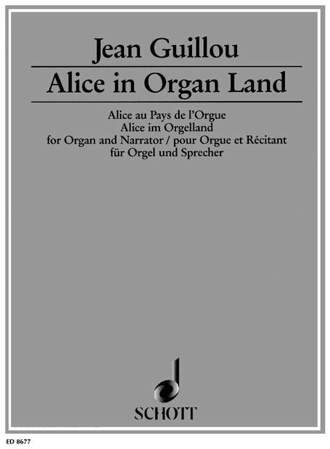 Alice im Orgelland op. 53  für Sprecher und Orgel  