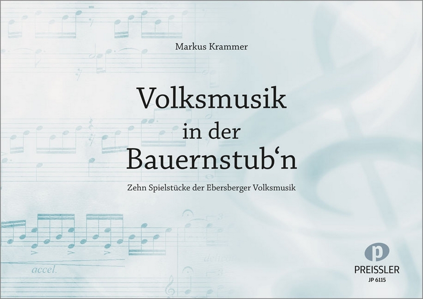 Volksmusik in der Bauernstub'n:&nbsp;&nbsp;10 Spielstücke der Ebersberger&nbsp;&nbsp;Volksmusik