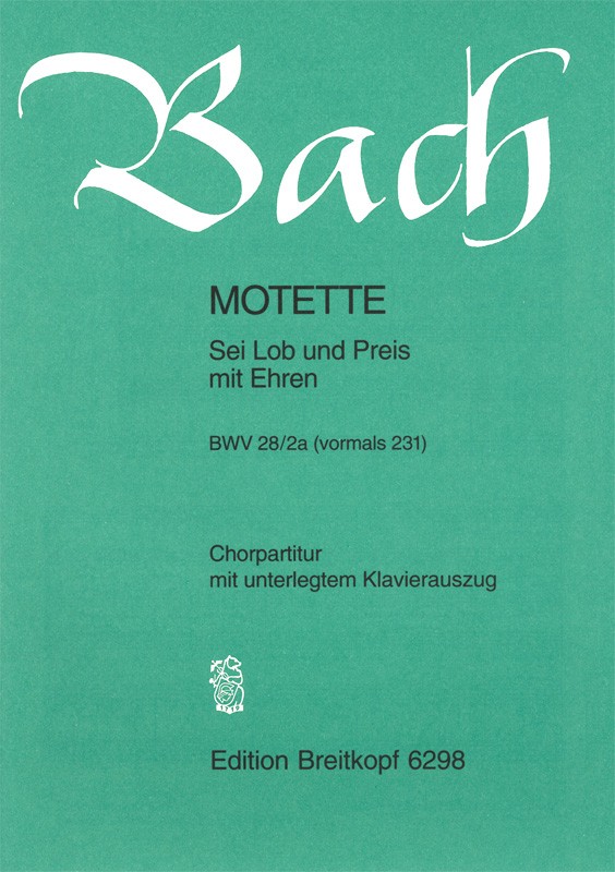 Sei Lob und Preis BWV231&nbsp;&nbsp;für gem Chor a cappella&nbsp;&nbsp;Chorstimmen als Klaviersatz